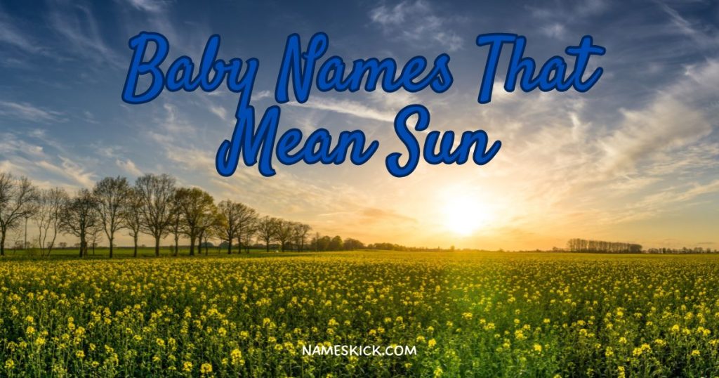 Names That Mean Sun (Sunshine) for Boys and Girls