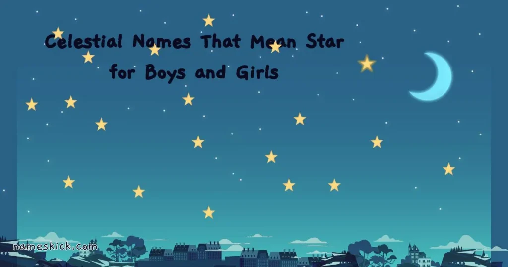 Names that mean star inspired by constellations, astronomy, and cosmic beauty