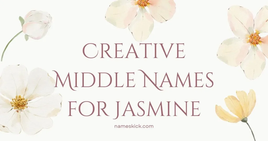 Creative Middle Names for Jasmine