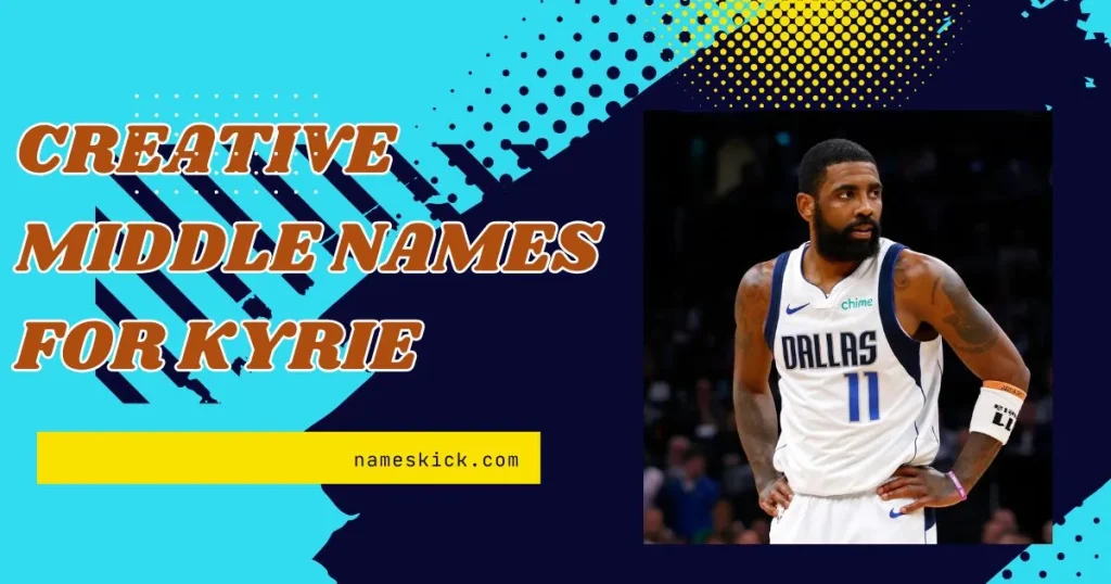 Creative Middle Names for Kyrie