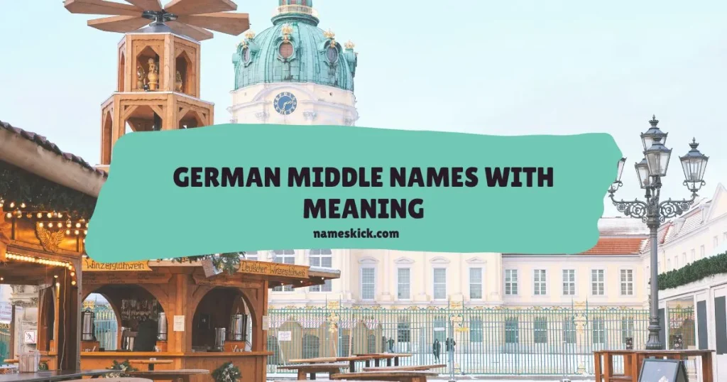 "Meaningful German middle name options for baby name inspiration"