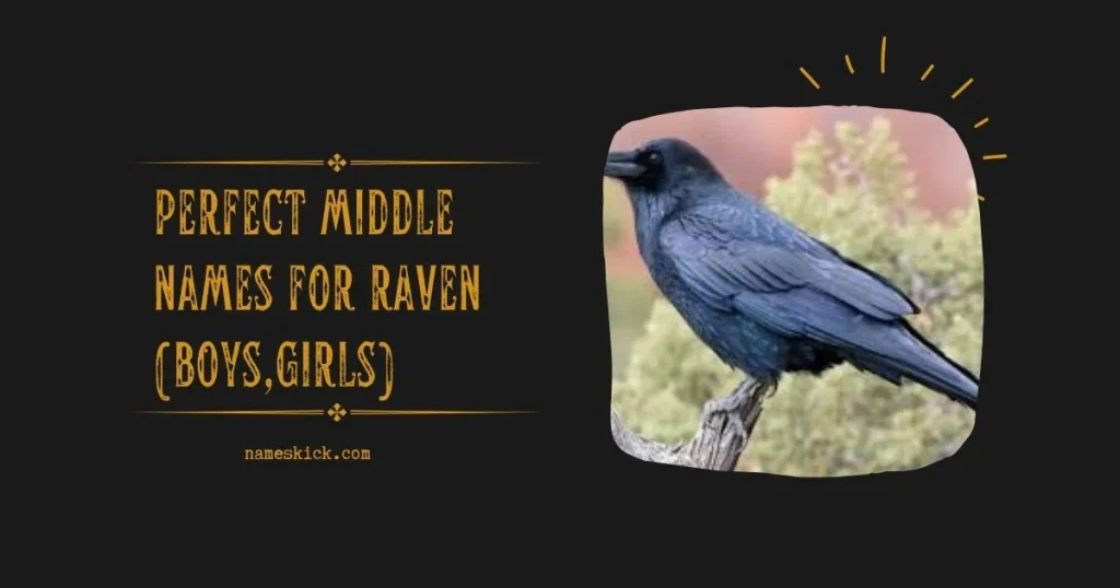 Modern, vintage, and nature-inspired middle nameS for Raven in a name guide.