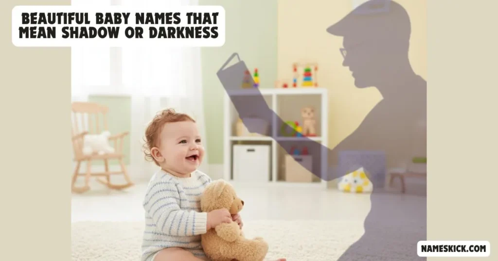 1000+ Beautiful Baby Names that Mean Shadow or Darkness Beautiful Baby Names that Mean Shadow or Darkness