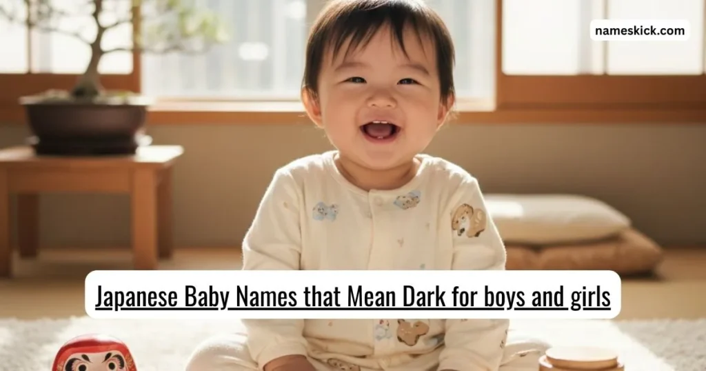 1000+ Japanese Baby Names that Mean Dark for boys and girls Japanese Baby Names that Mean Dark for boys and girls